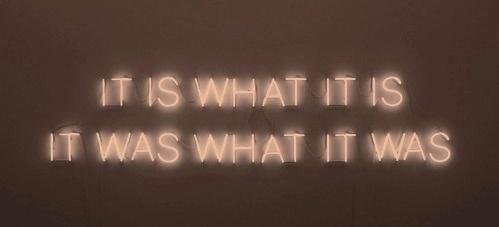It is what it is 的理解