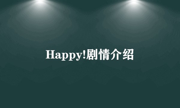 Happy!剧情介绍