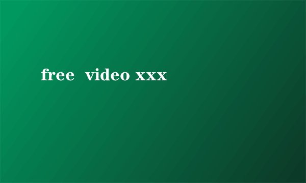 free video xxx