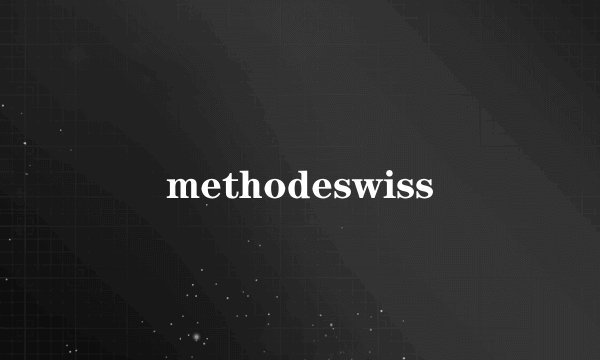 methodeswiss