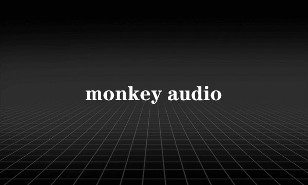 monkey audio