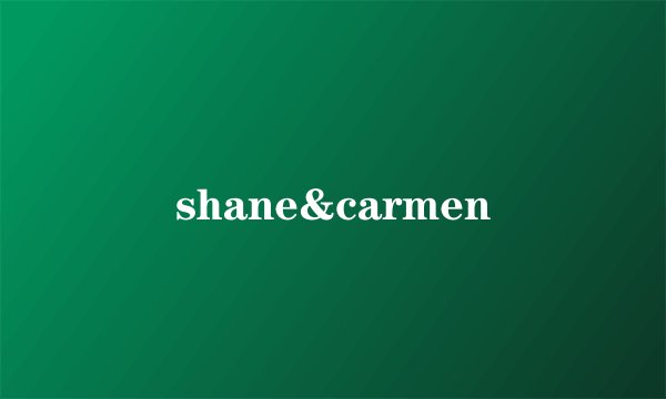 shane&carmen