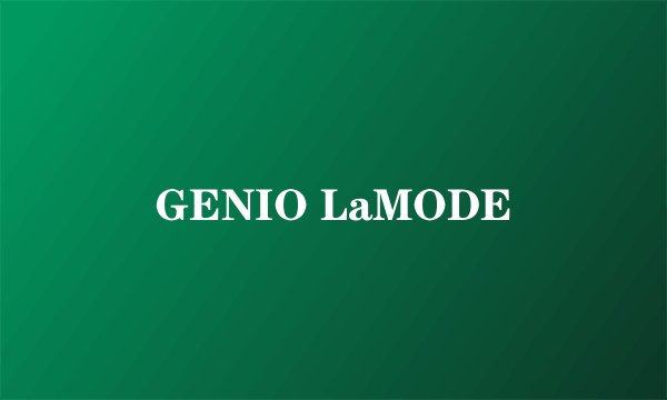 GENIO LaMODE