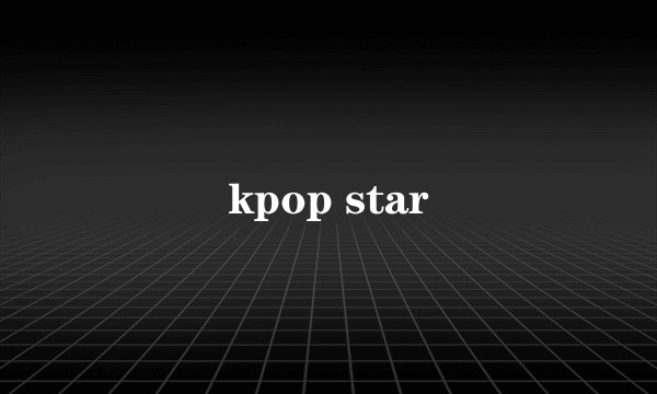 kpop star