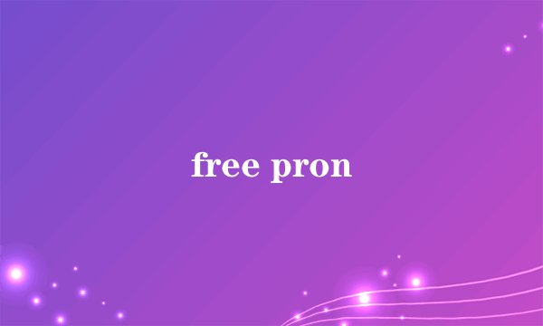 free pron