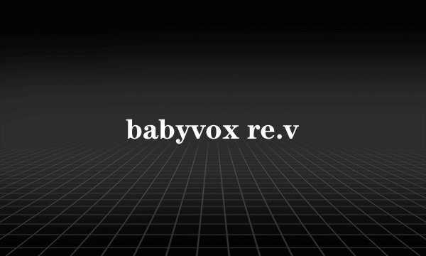 babyvox re.v